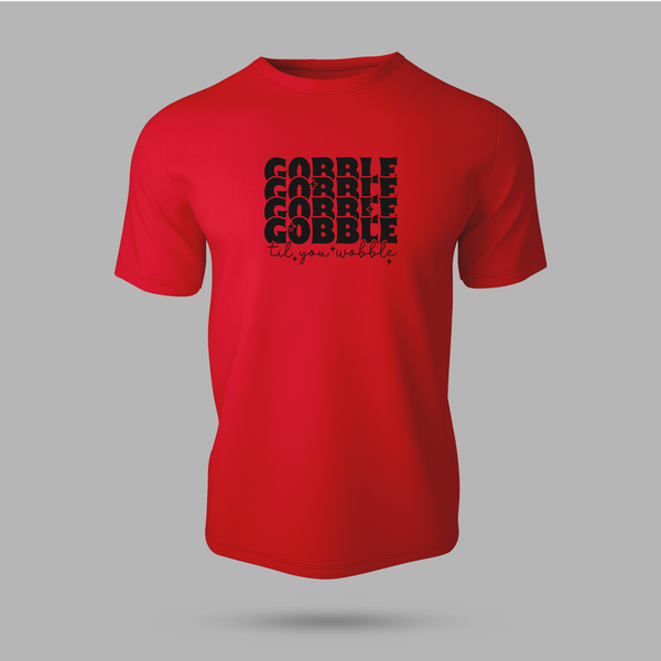 Gobble Til You Wobble Unisex Graphic T-Shirt